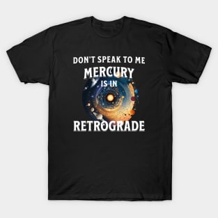 Mercury in Retrograde T-Shirt